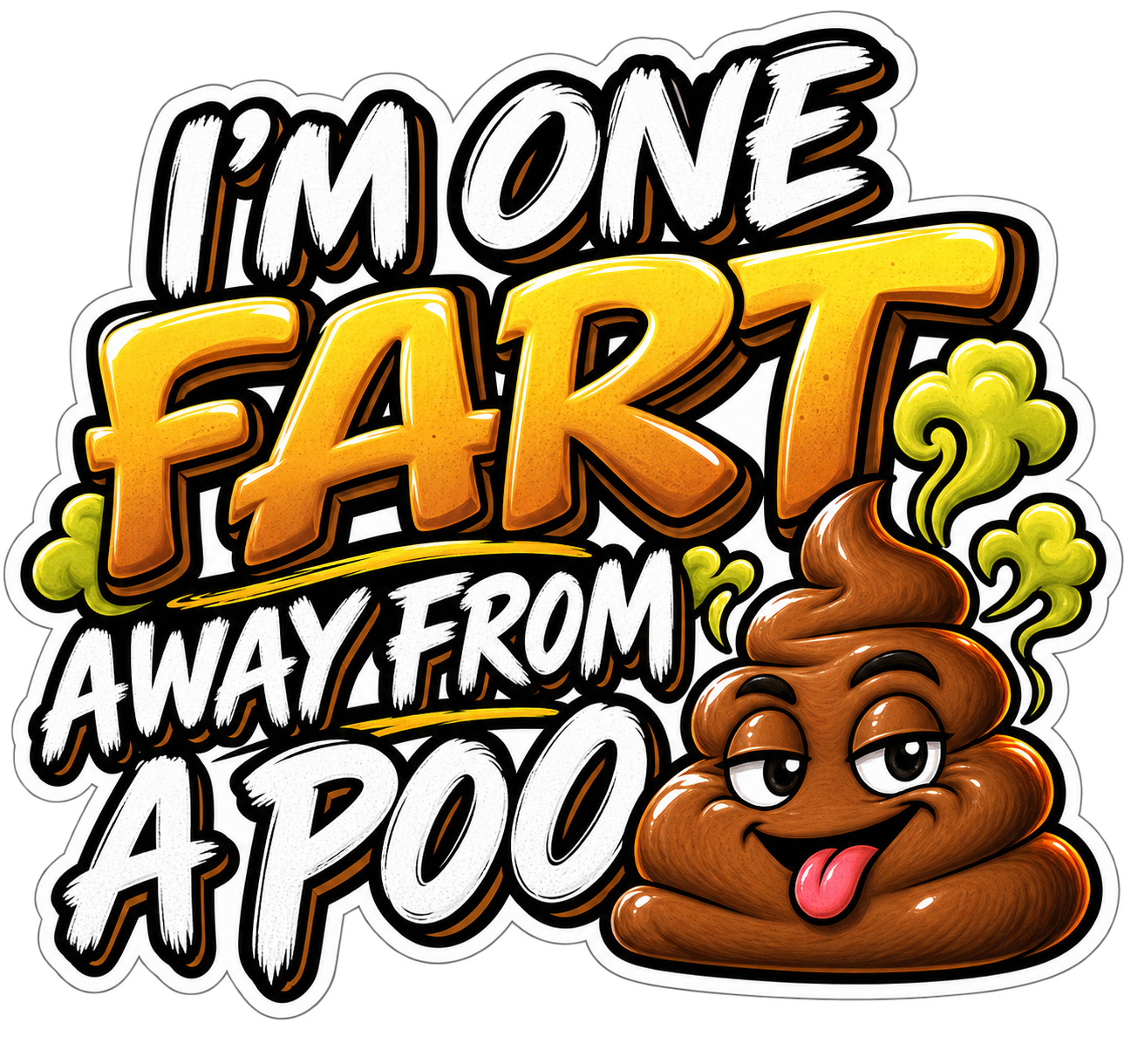 I’m One Fart Away From a Poo