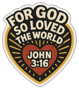 For God So Loved The World – John 3:16 Sticker